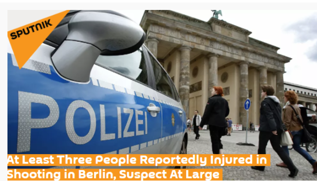 德国柏林发生枪击事件：至少开了10枪 3人重伤 嫌犯在逃！